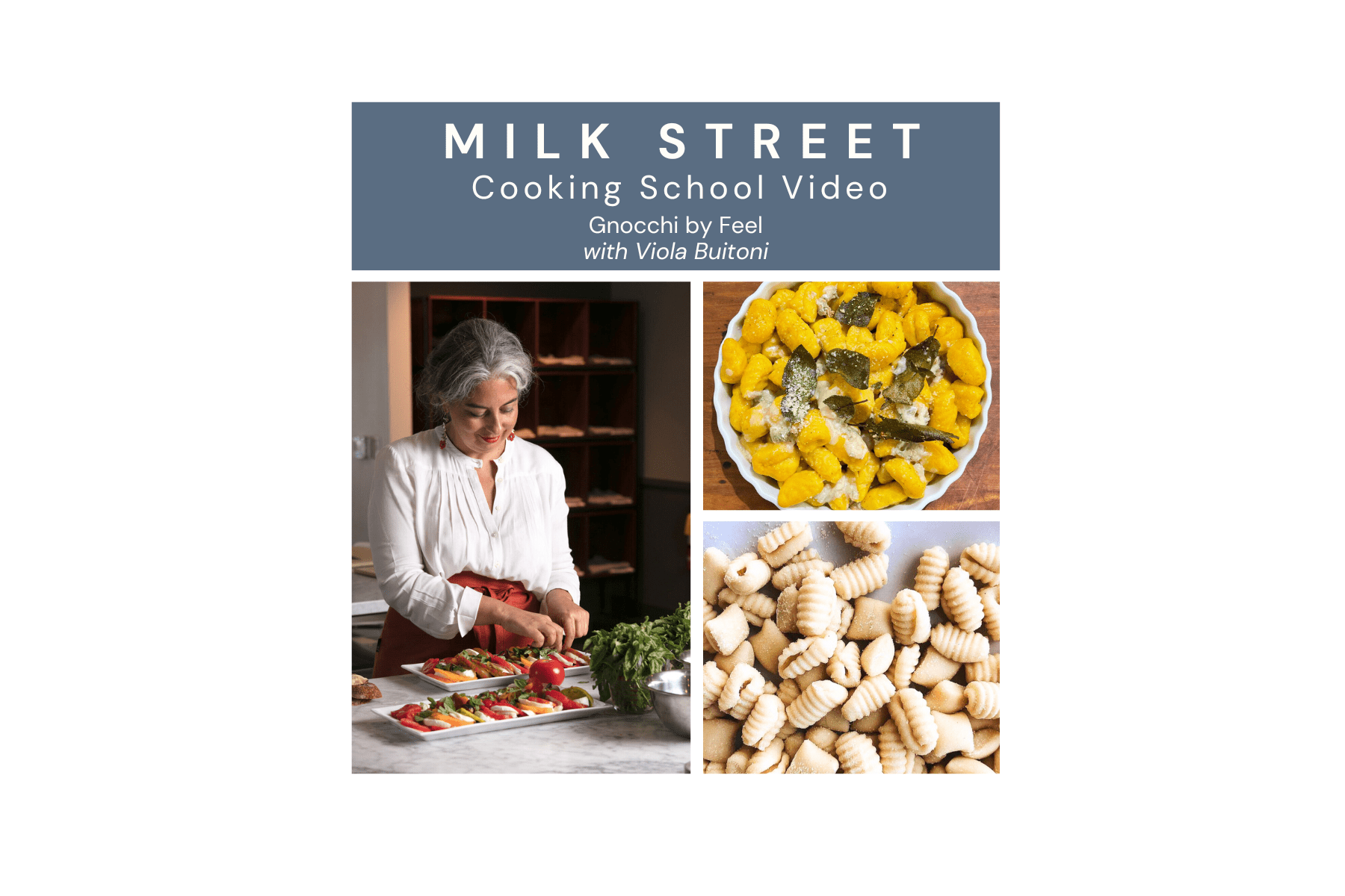 Milk Street Digital Class: Gnocchi by Feel with Viola Buitoni