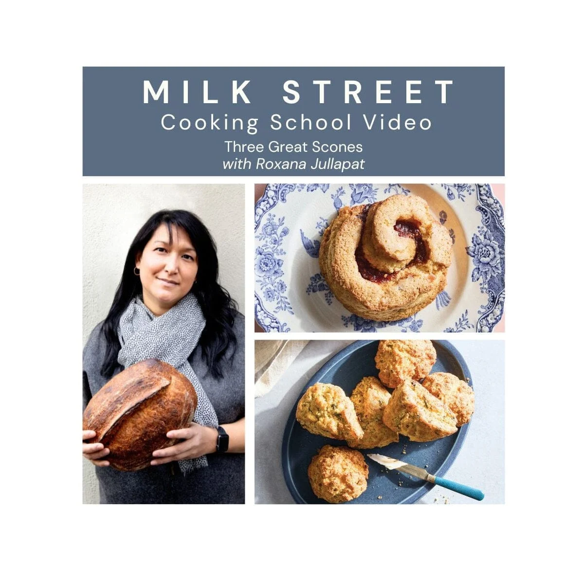Milk Street Digital Class: Three Great Scones